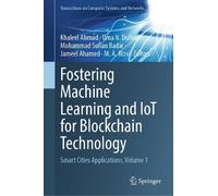 Fostering Machine Learning and Iot for Blockchain Technology: Smart Cities Applications (1)