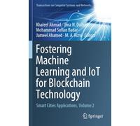 Fostering Machine Learning and IoT for Blockchain Technology: Smart Cities Applications, Volume 2