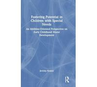 Fostering Potential in Children with Special Needs: An Abilities-Oriented Perspective on Early Childhood Motor Development
