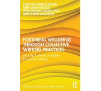 Fostering Wellbeing through Collective Writing Practices: Shut Up & Write! in Higher Education Settings
