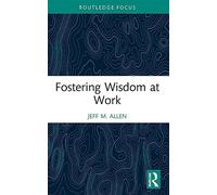 Fostering Wisdom at Work
