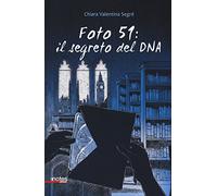 Foto 51: il segreto del DNA