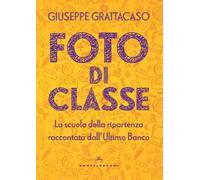 Foto di classe. La scuola della ripartenza raccontata dall'Ultimo Banco