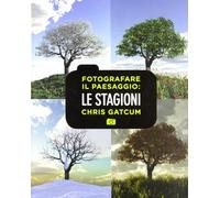 Fotografare il paesaggio. Le stagioni