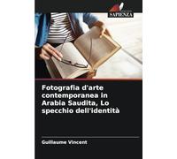 Fotografia d'arte contemporanea in Arabia Saudita, Lo specchio dell'identità