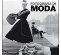 Fotografia di moda. Ediz. illustrata