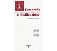 Fotografia e falsificazione. Scuola Superiore di Studi Storici