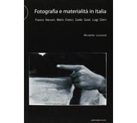 Fotografia e materialità in Italia. Franco Vaccari, Mario Cresci, Guido Gu...