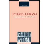 Fotografia e romanzo. Marguerite Duras, Georges Perec, Patrick Modiano