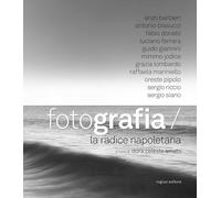 Fotografia / La radice napoletana [Paperback] [Jan 01, 2014] Jodice, Mimmo; Sian
