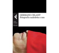 Fotografia maledetta e non [Paperback] [Apr 29, 2015] Celant, Germano