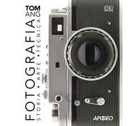 Fotografia. Storia, arte, tecnica