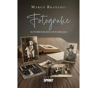 Fotografie. Autobiografia di una famiglia