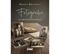 Fotografie. Autobiografia di una famiglia