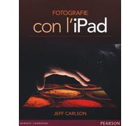 Fotografie con l'iPad - Carlson Jeff