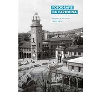 Fotografie da cartolina. Bergamo e provincia 1940-1970. Ediz. italiana e inglese