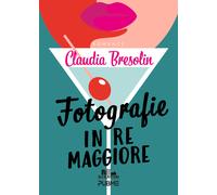 Fotografie in re maggiore - Bresolin Claudia