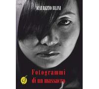 9788866601340 Fotogrammi di un massacro - Maurizio Blini