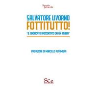Fottitutto! "Il sindacato raccontato da un insider"