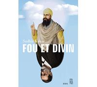 Fou et divin: Esprit et psychisme dans le monde moderne