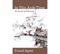 Fouad Ajami In This Arab Time (Copertina rigida)