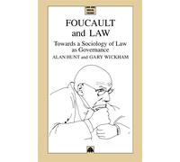FOUCAULT AND LAW: Towards a Sociology of Law As Governance - Hunt Alan