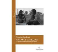 Foucault con Lacan. La produzione discorsiva del soggetto