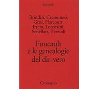 Foucault e le genealogie del dir-vero - AA.VV.