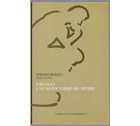 FOUCAULT E LE NUOVE FORME DEL POTERE