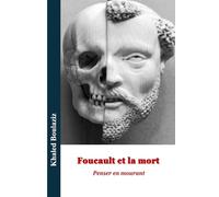 Foucault et la mort: Penser en mourant: 10