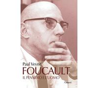 Foucault. Il pensiero e l'uomo