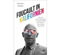 Foucault in California Simeon Wade