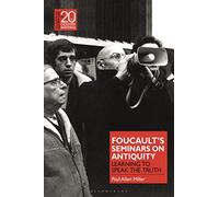 Foucault’s Seminars on Antiquity: Learning to Speak the Truth
