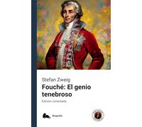 Fouché: El genio tenebroso: Edición comentada y con prólogo