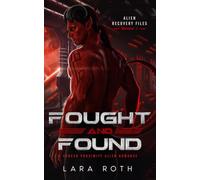 Fought and Found: A Forced Proximity Alien Romance: 1