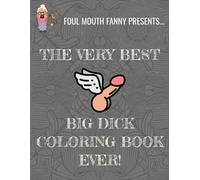 Foul Mouth Fanny Best Big Dick Coloring Book Ever (Tascabile)