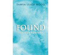 FOUND: A Story of Faith, Healing and Hope