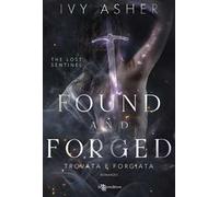 Found and forged. Trovata e forgiata. The Lost Sentinel. Vol. 4