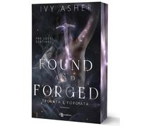 Found and forged. Trovata e forgiata. The Lost Sentinel. Vol. 4 - Asher Ivy