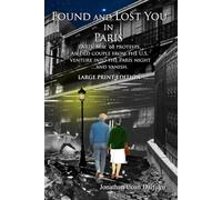Found and Lost You in Paris: PARIS, May ’68 protests. An old couple from the U.S. venture into the Paris night …and vanish. LARGE PRINT EDITION
