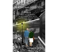 Found and Lost You in Paris: Paris, May ’68 protests. An old couple from the U.S. venture into the Paris night. …and vanish.