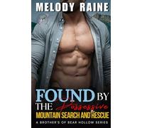 Found by the Possessive Mountain Search and Rescue: A Spicy BWWM Enemies to Lovers Forced Proximity Small Town Romance