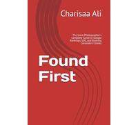 Found First: The Local Photographer's Complete Guide to Google Rankings, SEO, and Booking Consistent Clients