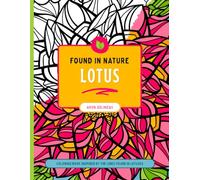 Found in Nature: Lotus: Coloring Book Inspired by The Lines Found in Lotuses