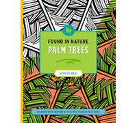Found in Nature: Palm Trees: Coloring Book Inspired by The Lines Found in Palm Trees