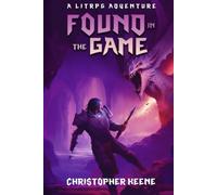Found in the Game: A LitRPG Adventure