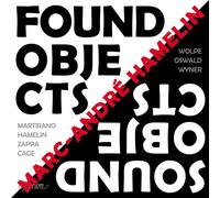 Marc-Andr Hamelin - Found Objects / Sound Objects