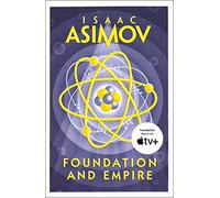 FOUNDATION AND EMPIRE: The greatest science fiction series of all time, now a major series from Apple TV+: Book 2