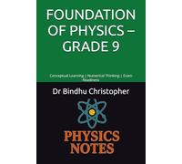 FOUNDATION OF PHYSICS - GRADE 9 Book 4: Force and Laws of Motion: Conceptual Learning | Numerical Thinking | Exam Readiness