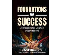 Foundation of Success: A Blueprint For Liberian Organizations